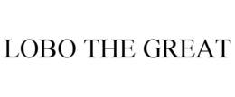 lobo the great