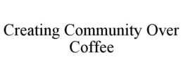 creating community over coffee
