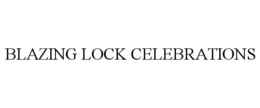 blazing lock celebrations