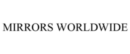 mirrors worldwide
