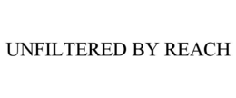 unfiltered by reach