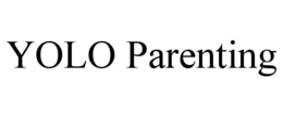 yolo parenting