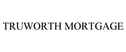 truworth mortgage