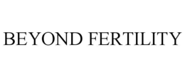 beyond fertility