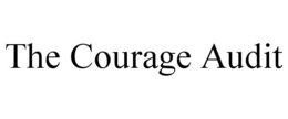 the courage audit