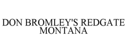 don bromley's redgate montana