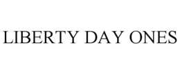 liberty day ones
