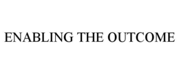 enabling the outcome