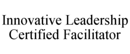 innovative leadership certified facilitator