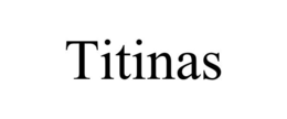 titinas