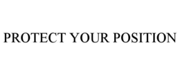 protect your position