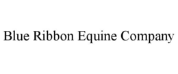 blue ribbon equine company