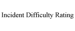 incident difficulty rating