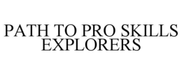 path to pro skills explorers