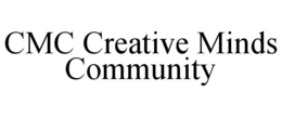 cmc creative minds community