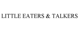 little eaters & talkers