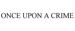 once upon a crime