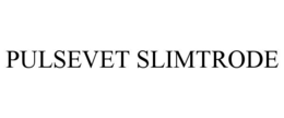 pulsevet slimtrode