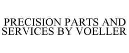 precision parts and services by voeller