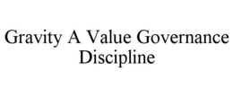 gravity a value governance discipline