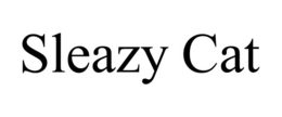 sleazy cat