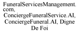 funeralservicesmanagement.com, conciergefuneralservice.ai, conciergefuneral.ai, digne de foi