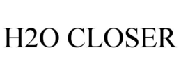 h2o closer