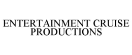 entertainment cruise productions