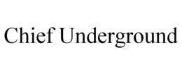 chief underground