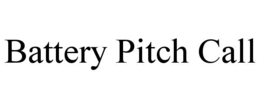battery pitch call