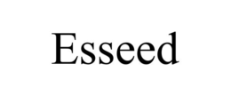 esseed