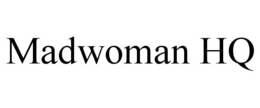 madwoman hq