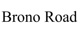 brono road