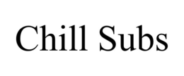 chill subs