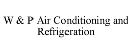 w & p air conditioning and refrigeration