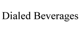 dialed beverages