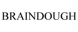 braindough