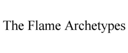 the flame archetypes