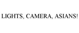 lights, camera, asians!