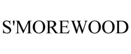 s'morewood