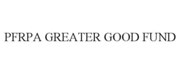 pfrpa greater good fund