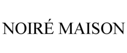 noirÉ maison