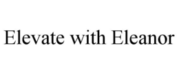 elevate with eleanor