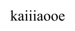 kaiiiaooe