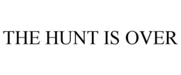the hunt is over