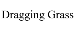 dragging grass