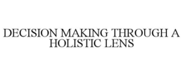 decision making through a holistic lens