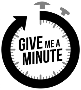 give me a minute