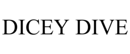 dicey dive