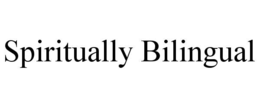 spiritually bilingual